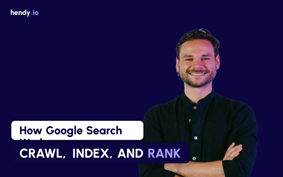 How Does Google Search Work? Crawling, Indexing, and Ranking in 2026